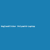Unglaublicher Polyamid-Laptop