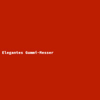 Elegantes Gummi-Messer