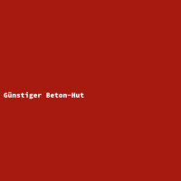 G&uuml;nstiger Beton-Hut