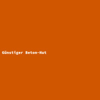 G&uuml;nstiger Beton-Hut